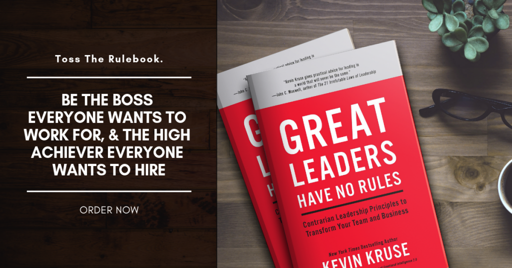 Great Leaders Have No Rules Kevin Kruse